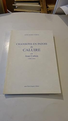 CHANSONS EN PATOIS DE CALUIRE PAR JEAN COTTON ( 1800-1866 )