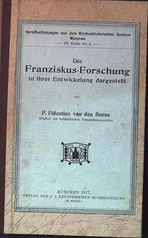 Imagen del vendedor de Die Franziskus-Forschung in ihrer Entwickelung dargestellt. a la venta por books4less (Versandantiquariat Petra Gros GmbH & Co. KG)