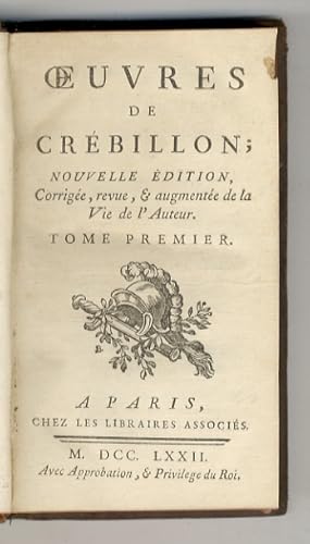 Oeuvres de Crébillon; nouvelle édition, corrigée, revue, & augmentée de la Vie de l'Auteur. Tome ...