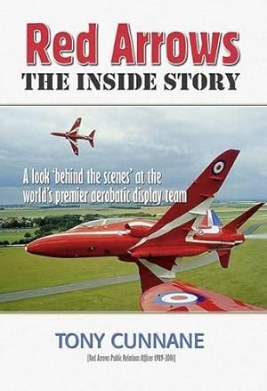 Seller image for Red Arrows - The Inside Story: A Behind the Scenes Look at the World's Premier Aerobatic Display Team for sale by WeBuyBooks