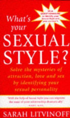 Bild des Verkufers fr What's Your Sexual Style?: Solve the Mystery of Attraction, Love and Sex by Identifying Your Sexual Personality zum Verkauf von WeBuyBooks