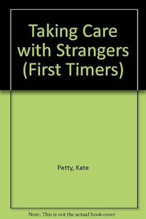 Bild des Verkufers fr Taking Care with Strangers (First Timers S.) zum Verkauf von WeBuyBooks