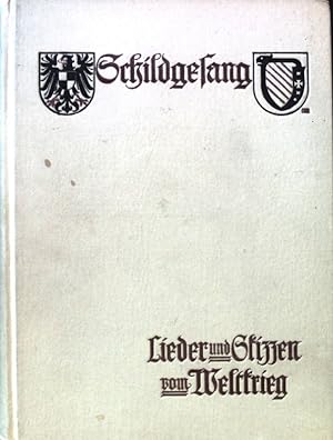 Imagen del vendedor de Schildgesang : Lieder und Skizzen vom Weltkrieg. a la venta por books4less (Versandantiquariat Petra Gros GmbH & Co. KG)