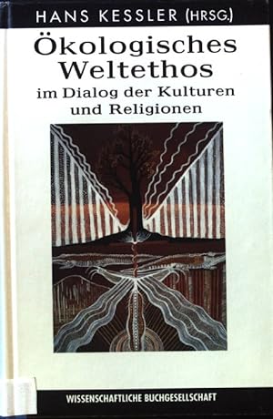Bild des Verkufers fr kologisches Weltethos im Dialog der Kulturen und Religionen. zum Verkauf von books4less (Versandantiquariat Petra Gros GmbH & Co. KG)