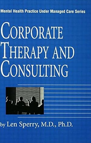 Seller image for Corporate Therapy And Consulting (Mental Health Practice Under Managed Care) for sale by WeBuyBooks