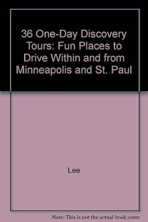 Bild des Verkufers fr 36 One-Day Discovery Tours: Fun Places to Drive Within and from Minneapolis and St. Paul zum Verkauf von WeBuyBooks