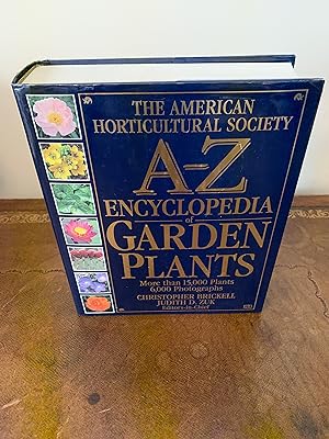 Seller image for The American Horticultural Society A - Z Encyclopedia of Garden Plants [FIRST AMERICAN EDITION, FIRST PRINTING] for sale by Vero Beach Books
