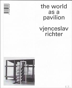 Immagine del venditore per VJENCESLAV RICHTER : The World as a Pavilion venduto da BOOKSELLER  -  ERIK TONEN  BOOKS