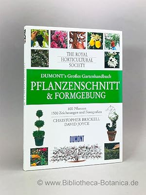 Bild des Verkufers fr DuMont's grosses Garten-Handbuch Pflanzenschnitt & Formgebung. 800 Pflanzen. zum Verkauf von Bibliotheca Botanica