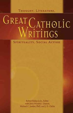 Imagen del vendedor de Great Catholic Writings : Thought, Literature, Spirituality, Social Action a la venta por GreatBookPrices