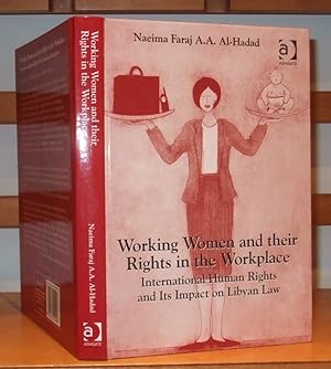Working Women and their Rights in the Workplace: International Human Rights and Its Impact on Lib...