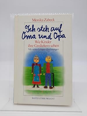 Ich steh auf Oma und Opa : wie Kinder ihre Grosseltern sehen. Monika Zabeck / Bastei-Lübbe-Tasche...