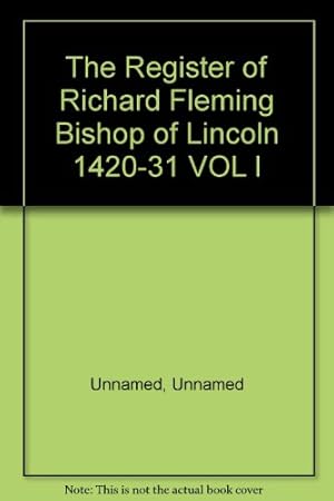 Bild des Verkufers fr The Register of Richard Fleming Bishop of Lincoln 1420-31 VOL I zum Verkauf von WeBuyBooks