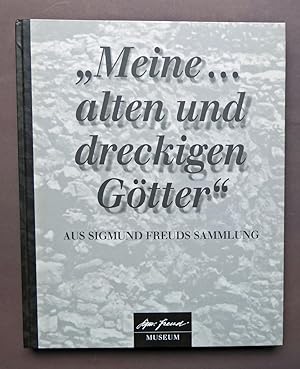 Image du vendeur pour Meine . alten und dreckigen Gtter". Aus Sigmund Freuds Sammlung. mis en vente par Versandantiquariat Wolfgang Petry