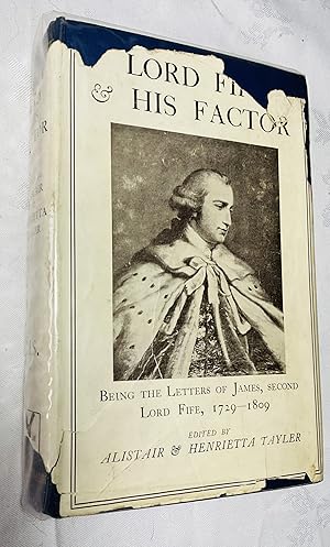 Imagen del vendedor de Lord Fife And His Factor: Being the Correspondence of James Second Lord Fife 1729-1809. a la venta por Hadwebutknown