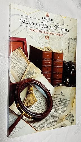 Seller image for Tracing Scottish Local History: A Guide to Local History Research in the Scottish Record Office for sale by Hadwebutknown