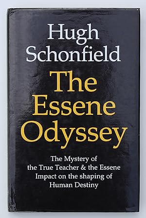 Essene Odyssey: The Mystery of the True Teacher and the Essene Impact on the Shaping of Human Des...