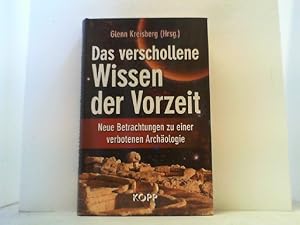 Bild des Verkufers fr Das verschollene Wissen der Vorzeit. Neue Betrachtungen zu einer verbotenen Archologie. zum Verkauf von Antiquariat Uwe Berg