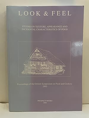Seller image for Look and Feel: Procs of the Oxford Symposium on Food and History 1993 (Proceedings of the Oxford Symposium on Food and Cookery) for sale by Lavendier Books