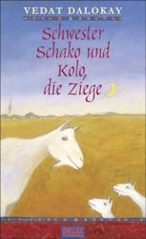 Schwester Schako und Kolo, die Ziege: Erinnerungen an eine Kindheit in der Türkei (Beltz & Gelberg)