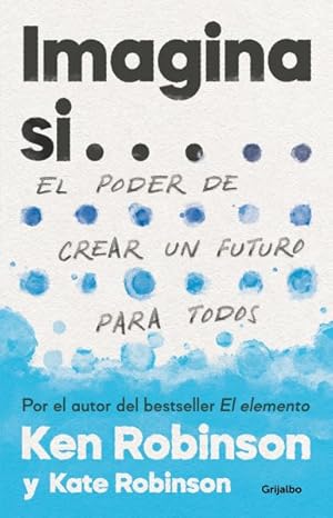 Imagen del vendedor de Imagina si. El poder de crear un futuro para todos/ Imagine If? Creating a Future for Us All -Language: spanish a la venta por GreatBookPrices