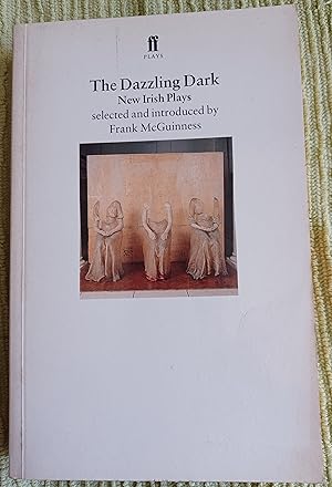 Imagen del vendedor de The Dazzling Dark - New Irish Plays a la venta por Glenbower Books