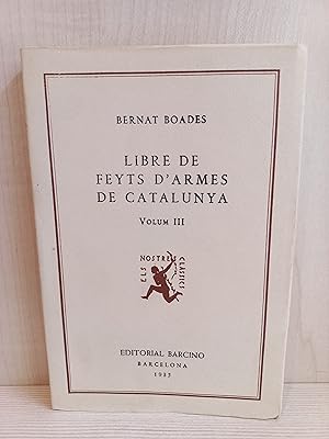 Seller image for Libre de Feyts d'armes de Catalunya III. Bernat Boades. Editorial Barcino, col-lecci els nostres classics,1935 for sale by Bibliomania