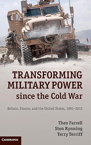 Seller image for Transforming Military Power Since the Cold War: Britain, France, and the United States, 1991-2012 for sale by moluna