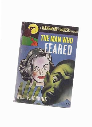 Image du vendeur pour The Man Who Feared ---by Will F Jenkins / Hangman's House # 4 mis en vente par Leonard Shoup