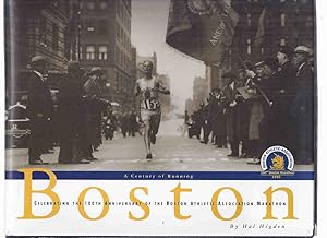 Seller image for BOSTON: A Century of Running, Celebrating the 100th Anniversary of The Boston Athletic Association Marathon ( Signed Limited Edition [ #37 of 500 ] - Former 5 Time Winner of the Hamilton Round the Bay Race, Pan-Am Athlete and Canadian Olympian's Copy ) for sale by Leonard Shoup