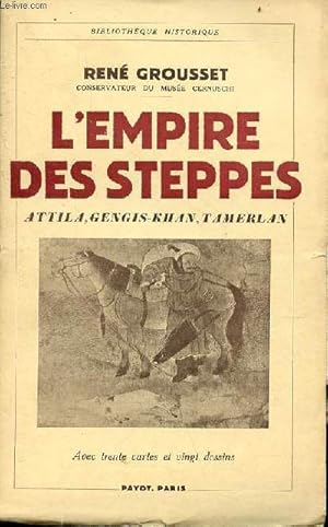 Seller image for L'empire des steppes Attila, Gengis-Khan, Tamerlan - Collection bibliothque historique. for sale by Le-Livre