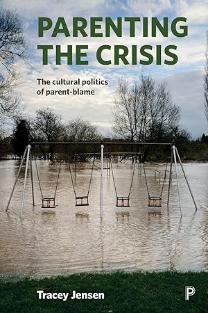 Bild des Verkufers fr Parenting the Crisis: The Cultural Politics of Parent-Blame zum Verkauf von moluna
