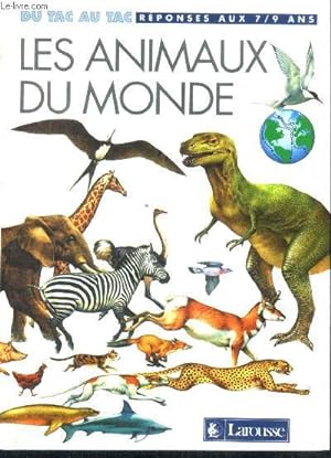Bild des Verkufers fr Tac Au Tac : Animaux Du Monde - reponses aux 7/9 ans zum Verkauf von Le-Livre