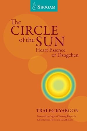 Bild des Verkufers fr Circle of the Sun : Heart Essence of Dzogchen zum Verkauf von GreatBookPrices