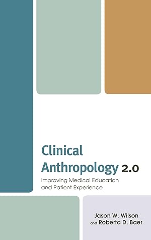 Bild des Verkufers fr Clinical Anthropology 2.0: Improving Medical Education and Patient Experience zum Verkauf von moluna