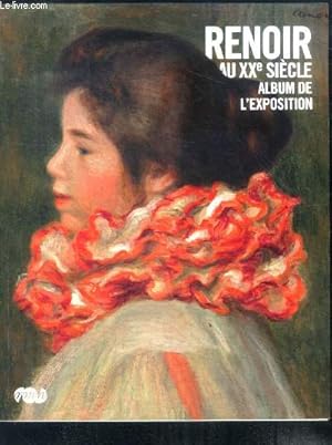 Image du vendeur pour Renoir Au Xxe Siecle - Album de l'Exposition mis en vente par Le-Livre