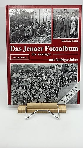 Das Jenaer Fotoalbum der vierziger und fünfziger Jahre (Historischer Bildband)