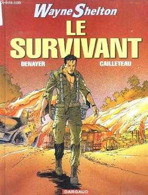 Bild des Verkufers fr Wayne Shelton, tome 4 - Le Survivant zum Verkauf von Le-Livre