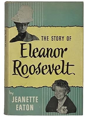 Immagine del venditore per The Story of Eleanor Roosevelt venduto da Yesterday's Muse, ABAA, ILAB, IOBA