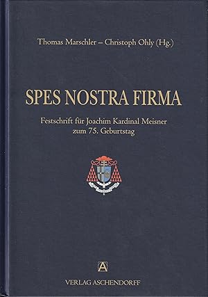 Seller image for Spes nostra firma. Festschrift fr Joachim Kardinal Meisner zum 75. Geburtstag. for sale by Antiquariat Immanuel, Einzelhandel