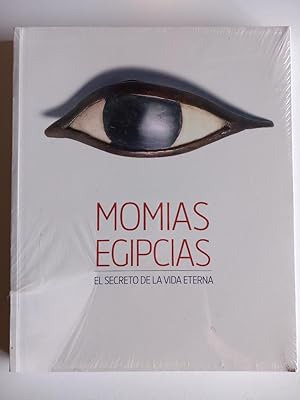 Momias egipcias: el secreto de la vida eterna.