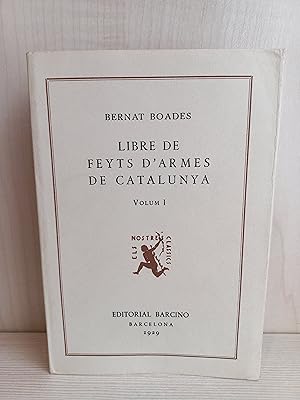 Seller image for Libre de Feyts d'armes de Catalunya I. Bernat Boades. Editorial Barcino for sale by Bibliomania