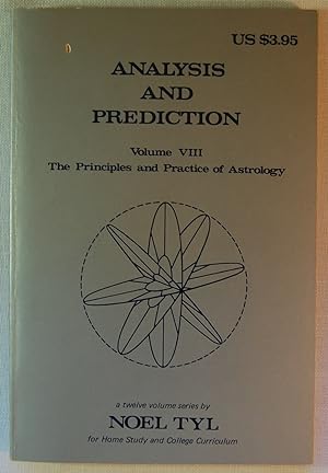 Analysis and Prediction (The Principles and Practice of Astrology, Vol. 8)
