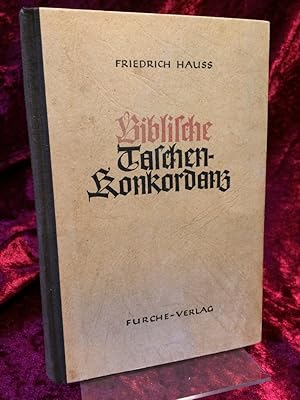 Biblische Taschenkonkordanz. Darstellung und Erläuterung der wichtigsten biblischen Begriffe.