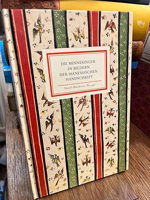 Die Minnesinger In den Bildern der Manessischen Handschrift. [Insel-Bücherei 450/1C].