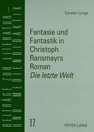 Bild des Verkufers fr Fantasie und Fantastik in Christoph Ransmayrs Roman "Die letzte Welt" zum Verkauf von BuchWeltWeit Ludwig Meier e.K.