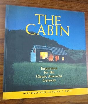 Imagen del vendedor de The Cabin, Inspiration For The Classic American Getaway a la venta por The Petersfield Bookshop, ABA, ILAB