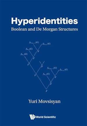 Bild des Verkufers fr Hyperidentities : Boolean and De Morgan Structures zum Verkauf von GreatBookPricesUK