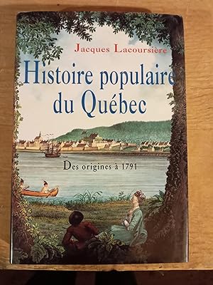 Histoire populaire de Quebec ; 1 Des origines a 1791