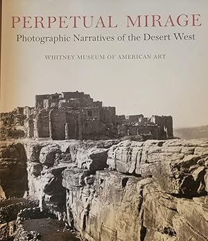 Seller image for Perpetual Mirage: Photographic Narratives of the Desert West for sale by Casa Camino Real